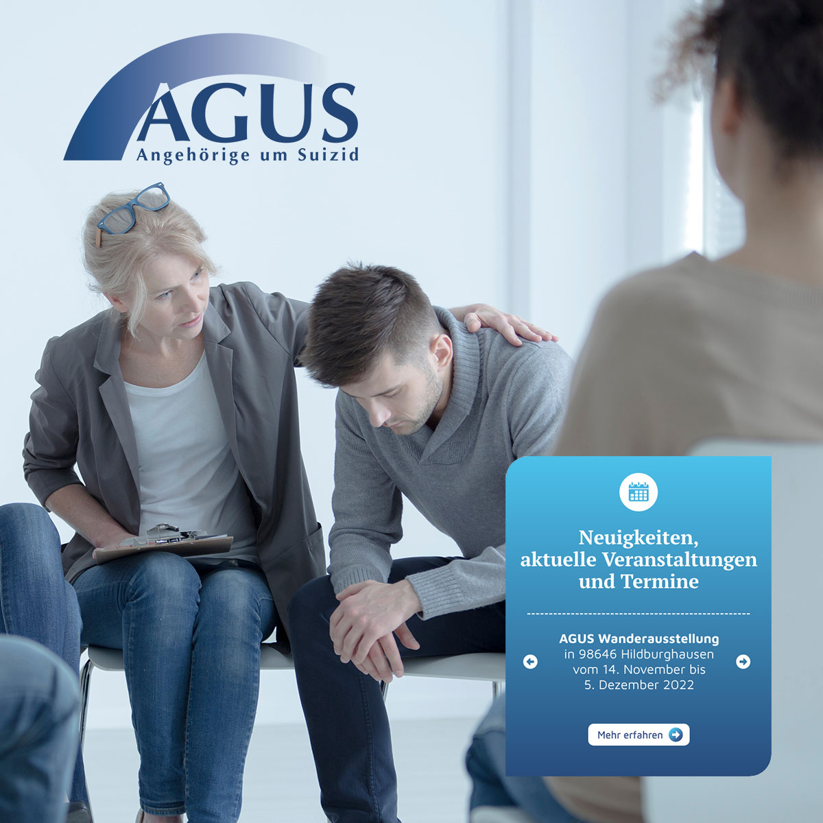 Teaser Quadrat verlinkt, Ausschnitt Internetauftritt AGUS – Angehörige um Suizid; Motiv Selbsthilfegruppe, Frau tröstet Mann, oben Logo, vorne rechts Beispielteaser Neuigkeiten